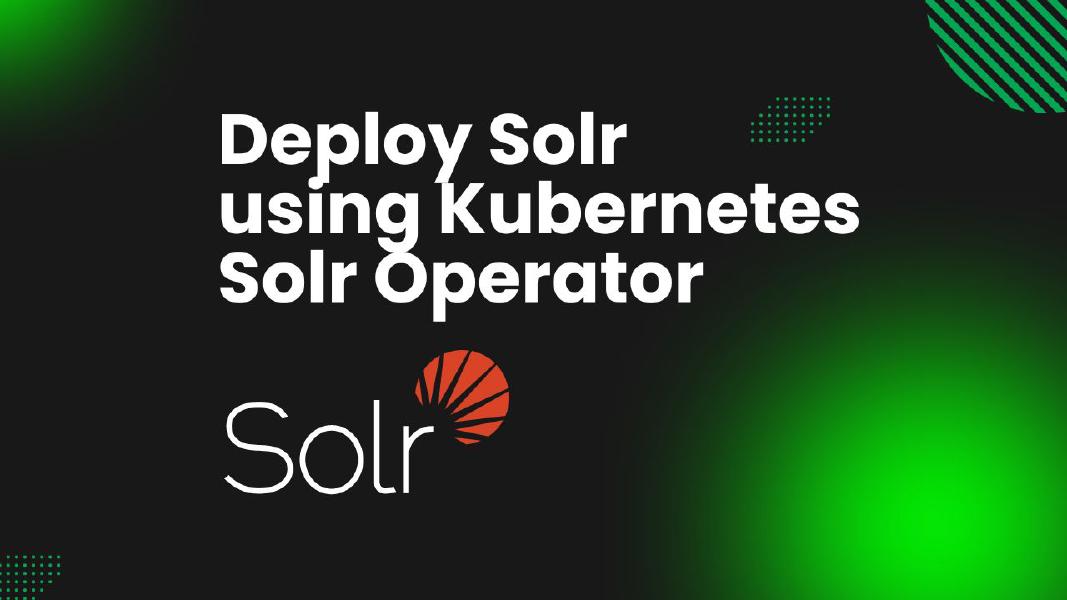 Deploy Solr using Kubernetes Solr Operator
